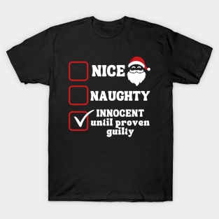 Naughty or Nice Innocent Until Proven Guilty T-Shirt